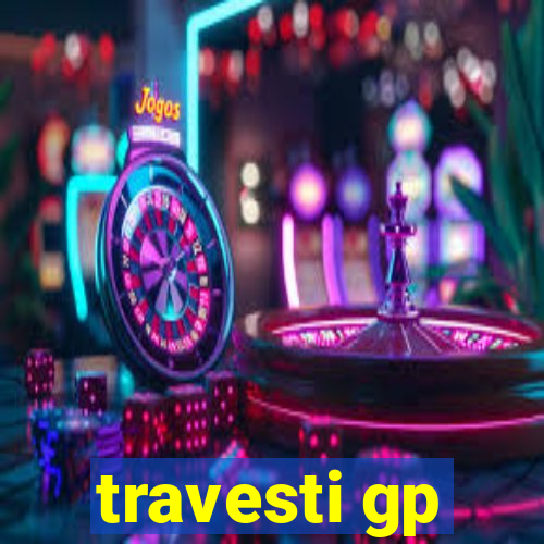 travesti gp